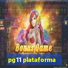 pg11 plataforma